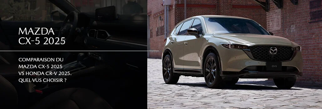 Mazda CX-5 2025 vs Honda CR-V 2025 : comparaison complète pour choisir le meilleur VUS à Gatineau
